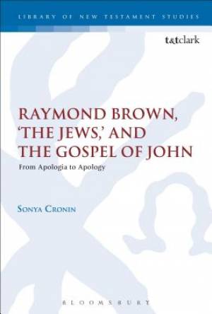 Raymond Brown 'The Jews ' and the Gospel of John (Hardback)