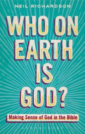 Who on Earth is God By Neil Richardson (Paperback) 9780567472434