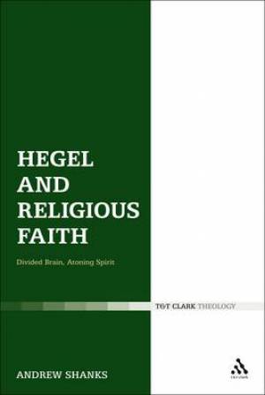 Hegel and Religious Faith By Revd Canon Dr Andrew Shanks (Hardback)