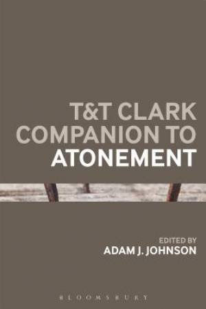 T & t Clark Companion to Atonement By Johnson Adam J (Hardback)