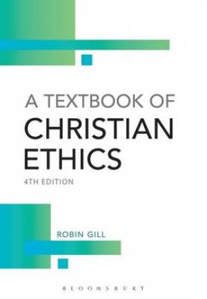 A Textbook of Christian Ethics By Robin Gill (Paperback) 9780567595928