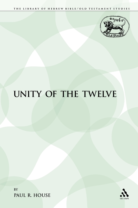 The Unity of the Twelve By Paul R House (Paperback) 9780567606426