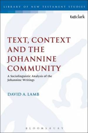 Text Context and the Johannine Community By David A Lamb (Hardback)