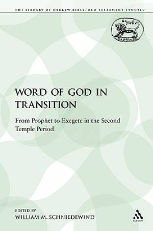 Word of God in Transition From Prophet to Exegete in the Second Templ