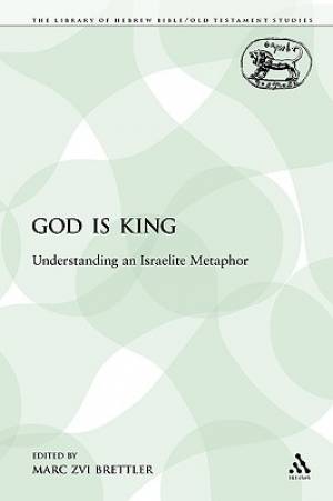 God Is King Understanding an Israelite Metaphor