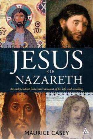 Jesus of Nazareth By Maurice Casey (Paperback) 9780567645173