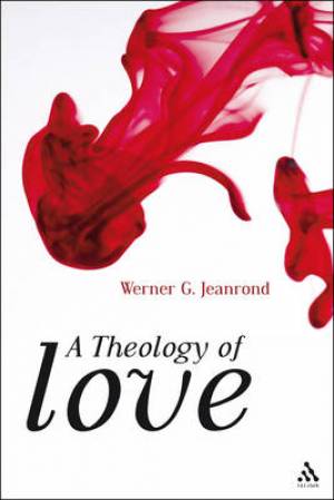 A Theology of Love (Paperback) 9780567646927