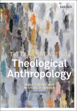 Theological Anthropology A Reader By Marc Cortez (Hardback)