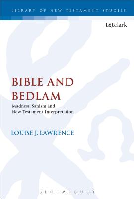 Bible and Bedlam Madness Sanism and New Testament Interpretation