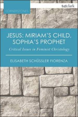 Jesus Miriam's Child Sophia's Prophet