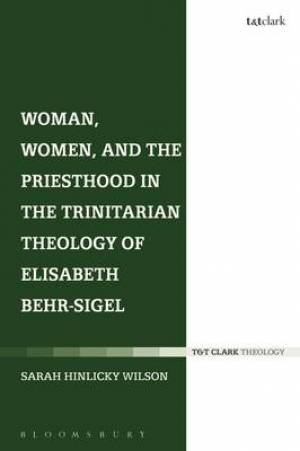 Woman Women and the Priesthood in the Trinitarian Theology of Elisab