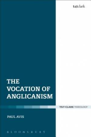 The Vocation of Anglicanism By Paul D L Avis (Hardback) 9780567664624