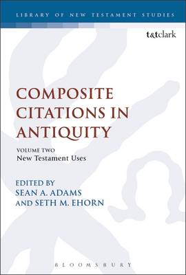 Composite Citations in Antiquity New Testament Uses By Adams Sean A