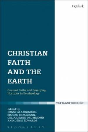 Christian Faith and the Earth (Paperback) 9780567665270