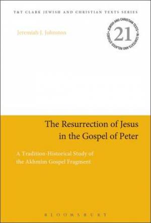 The Resurrection of Jesus in the Gospel of Peter (Hardback)