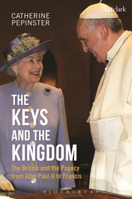 The Keys and the Kingdom By Catherine Pepinster (Hardback)