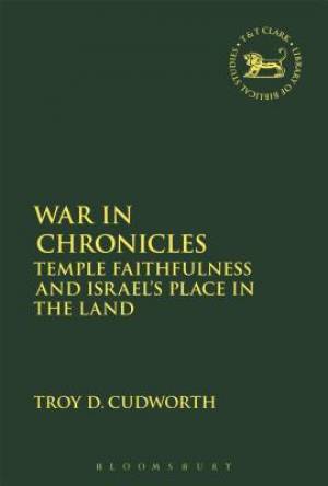 War in Chronicles By Troy D Cudworth (Hardback) 9780567666505