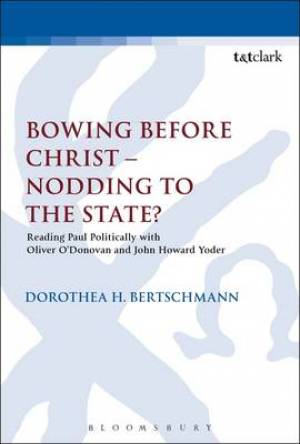 Bowing Before Christ - Nodding to the State (Paperback) 9780567666789