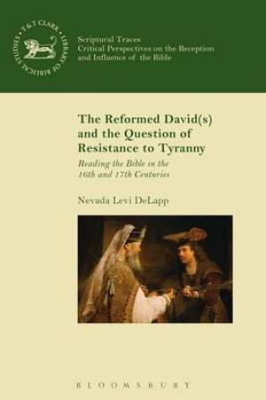 The Reformed David s and the Question of Resistance to Tyranny