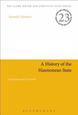 A History of the Hasmonean State By Kenneth Atkinson (Hardback)