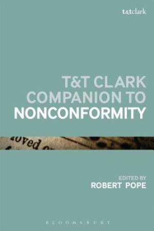 T & T Clark Companion to Nonconformity By Pope Robert (Paperback)