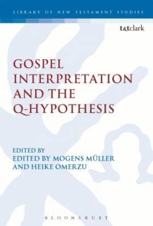 Gospel Interpretation and the Q-Hypothesis