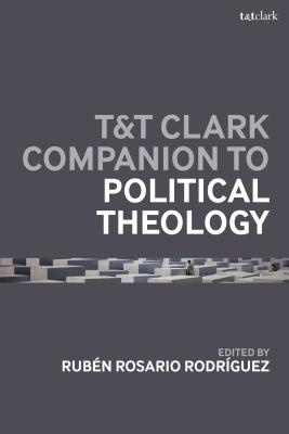 T & t Clark Companion to Political Theology (Hardback) 9780567670397