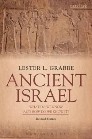 Ancient Israel What Do We Know and How Do We Know it (Paperback)