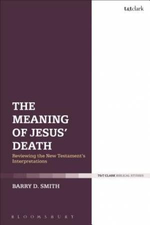 The Meaning of Jesus' Death (Hardback) 9780567670694