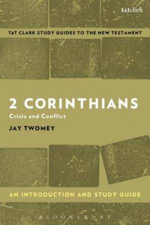 2 Corinthians an Introduction and Study Guide By Jay Twomey