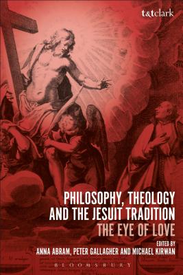 Philosophy Theology and the Jesuit Tradition (Hardback) 9780567672773