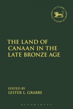 The Land of Canaan in the Late Bronze Age By Grabbe Lester L