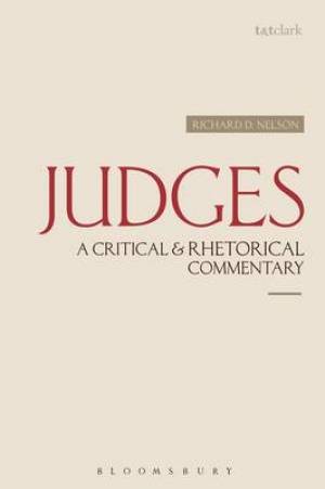 Judges A Critical & Rhetorical Commentary By Richard D Nelson