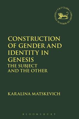 Construction of Gender and Identity in Genesis By Karalina Matskevich