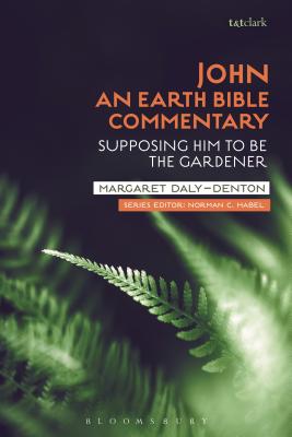 John an Earth Bible Commentary By Margaret Daly-Denton (Hardback)