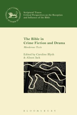 The Bible in Crime Fiction and Drama Murderous Texts