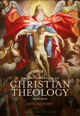 An Introduction to Christian Theology 2nd Edition By Anthony Towey