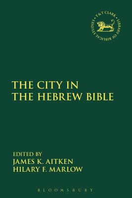 The City in the Hebrew Bible Critical Literary and Exegetical Approa