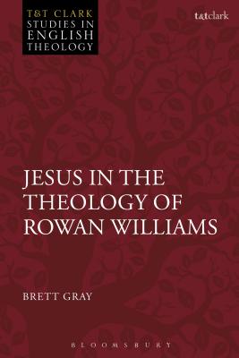 Jesus in the Theology of Rowan Williams By Gray Brett (Paperback)