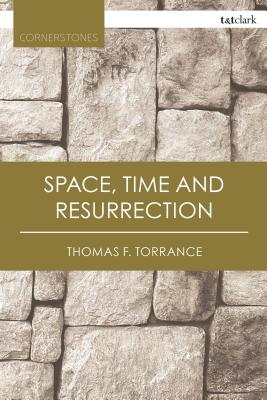 Space Time and Resurrection By Torrance Thomas F (Paperback)