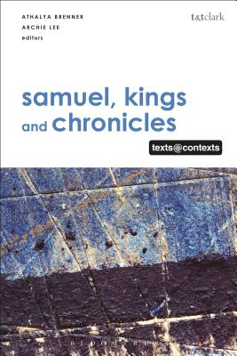 Samuel Kings and Chronicles I Texts Contexts By Lee Archie C C