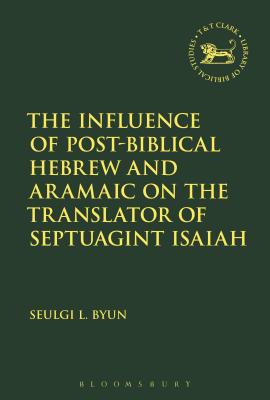 The Influence of Post-Biblical Hebrew and Aramaic on the Translator of