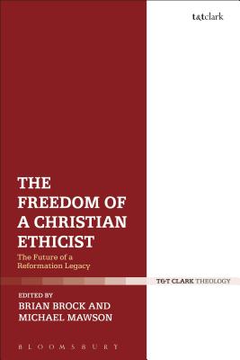 The Freedom of a Christian Ethicist The Future of a Reformation Legac