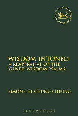 Wisdom Intoned A Reappraisal of the Genre 'Wisdom Psalms'