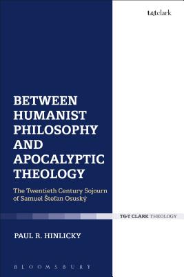 Between Humanist Philosophy and Apocalyptic Theology The Twentieth Ce