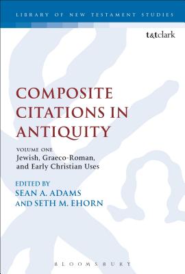 Composite Citations in Antiquity Volume One Jewish Graeco-Roman an