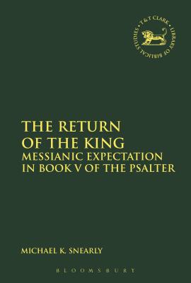 The Return of the King Messianic Expectation in Book V of the Psalter