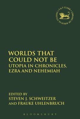 Worlds That Could Not Be Utopia in Chronicles Ezra and Nehemiah