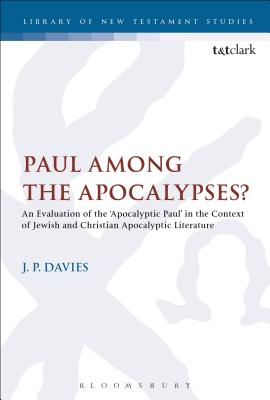 Paul Among the Apocalypses An Evaluation of the 'apocalyptic Paul' i