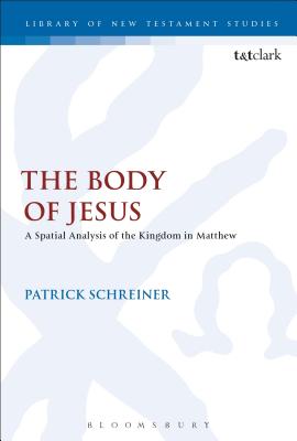 The Body of Jesus A Spatial Analysis of the Kingdom in Matthew